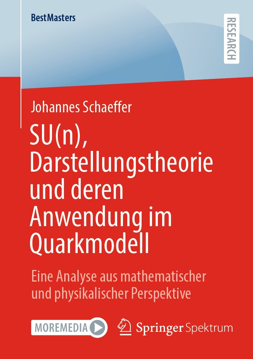 Titlebook: SU(n), Darstellungstheorie und deren Anwendung im Quarkmodell; Eine Analyse aus mat Johannes Schaeffer Book 2022 Der/die Herausgeber bzw. d Titlebook: SU(n), Darstellungstheorie und deren Anwendung im Quarkmodell; Eine Analyse aus mat Johannes Schaeffer Book 2022 Der/die Herausgeber bzw. d