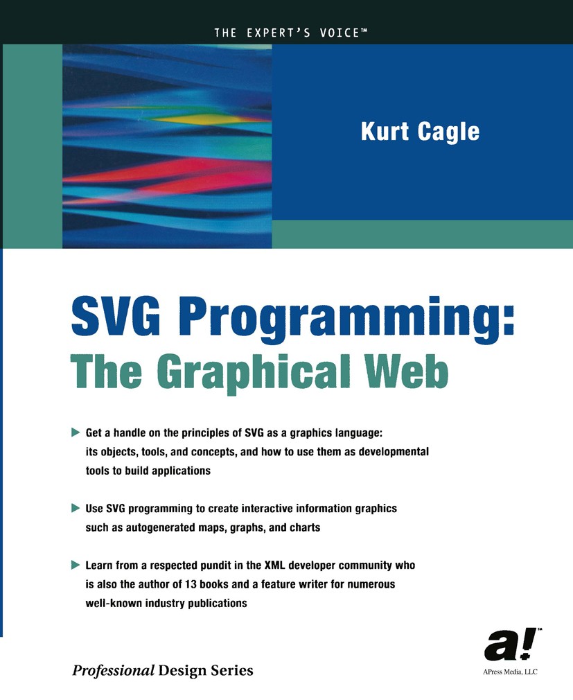Titlebook: SVG Programming; The Graphical Web Kurt Cagle Book 2002 Kurt Cagle 2002 Animation.Computergraphik.Java.Path.SOAP.Service Oriented Architect Titlebook: SVG Programming; The Graphical Web Kurt Cagle Book 2002 Kurt Cagle 2002 Animation.Computergraphik.Java.Path.SOAP.Service Oriented Architect