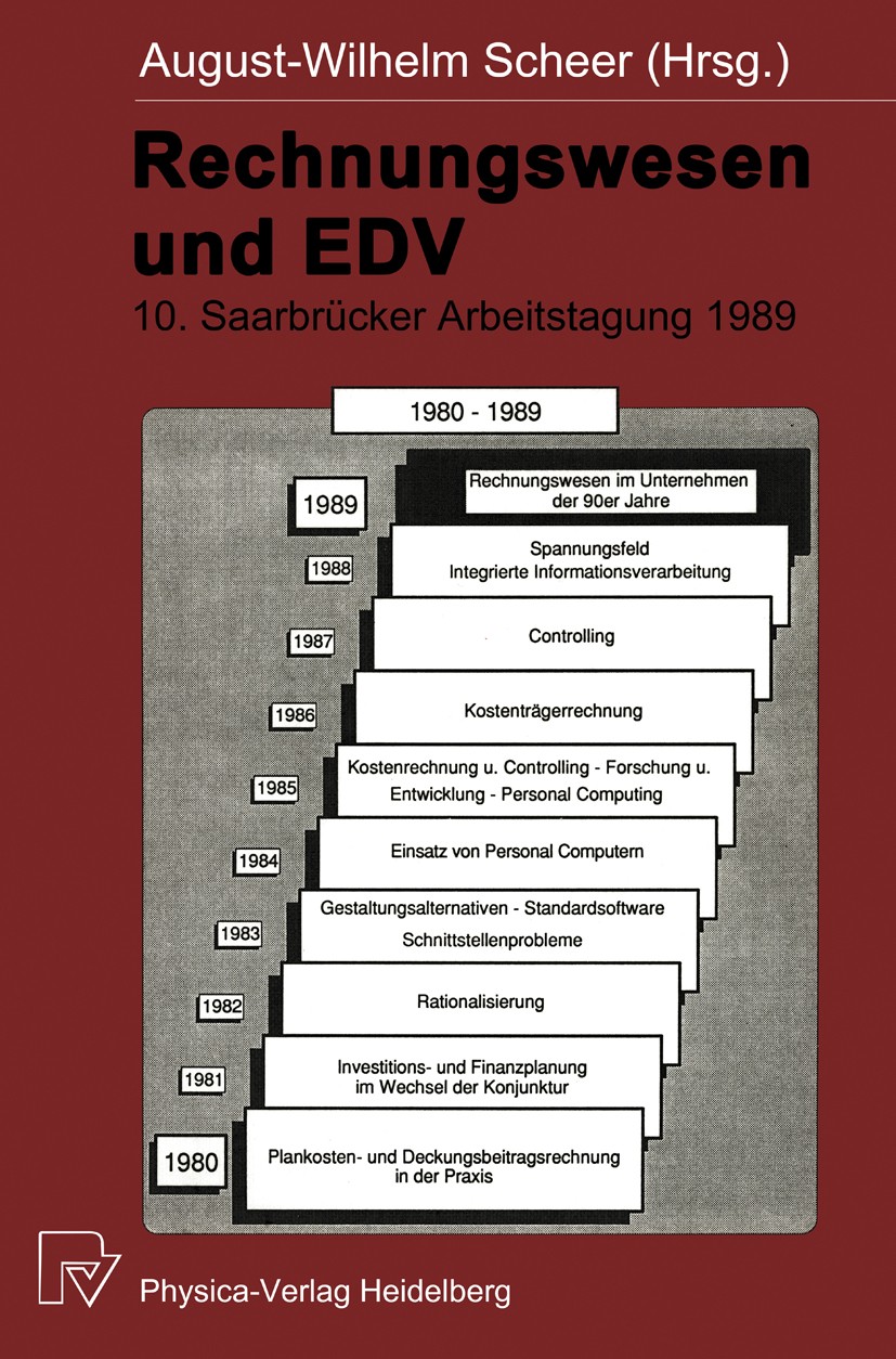 Titlebook: Saarbrücker Arbeitstagung 1989; Rechnungswesen im Un August-Wilhelm Scheer Conference proceedings 1989 Springer-Verlag Berlin Heidelberg 19 Titlebook: Saarbrücker Arbeitstagung 1989; Rechnungswesen im Un August-Wilhelm Scheer Conference proceedings 1989 Springer-Verlag Berlin Heidelberg 19