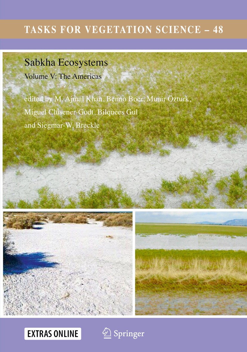 Titlebook: Sabkha Ecosystems; Volume V: The Americ M. Ajmal Khan,Benno Boër,Siegmar-W. Breckle Book 2016 Springer International Publishing Switzerland Titlebook: Sabkha Ecosystems; Volume V: The Americ M. Ajmal Khan,Benno Boër,Siegmar-W. Breckle Book 2016 Springer International Publishing Switzerland