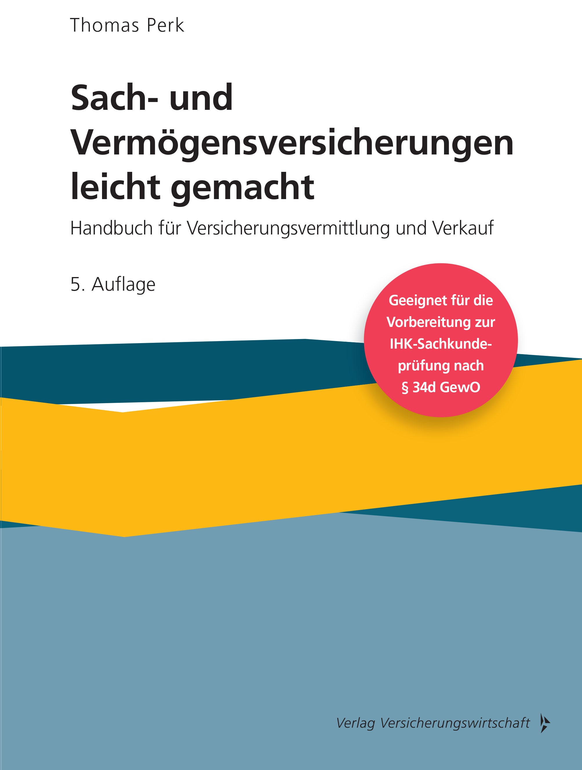 Titlebook: Sach- und Vermögensversicherung leicht gemacht; Handbuch für Versich Thomas Perk Book 2022Latest edition Verlag Versicherungswirtschaft Gmb Titlebook: Sach- und Vermögensversicherung leicht gemacht; Handbuch für Versich Thomas Perk Book 2022Latest edition Verlag Versicherungswirtschaft Gmb