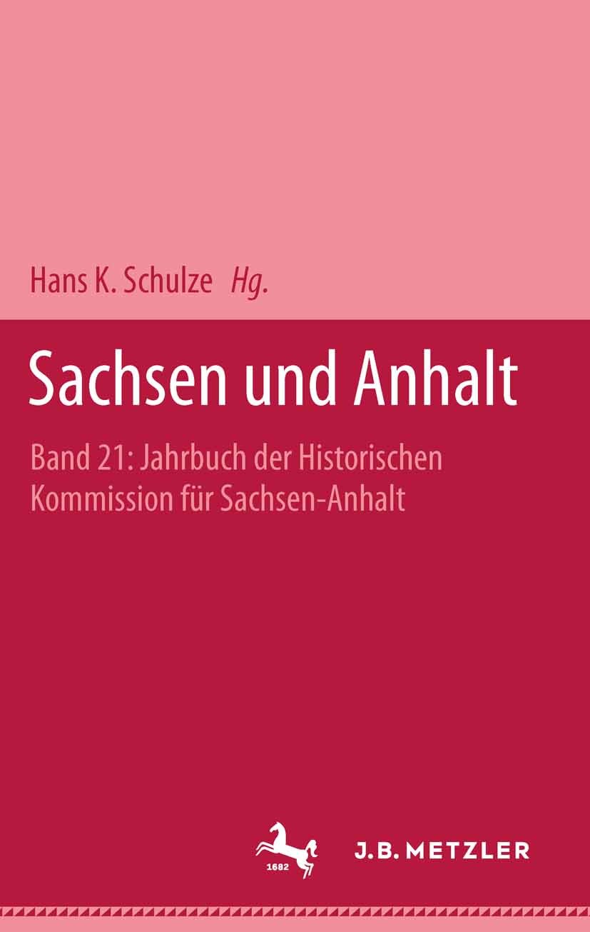 Titlebook: Jahrbuch Sachsen und Anhalt, Band 21; Hans K. Schulze Book 1999Latest edition Springer-Verlag Berlin Heidelberg 1999 Gegenwart.Geschichte. Titlebook: Jahrbuch Sachsen und Anhalt, Band 21; Hans K. Schulze Book 1999Latest edition Springer-Verlag Berlin Heidelberg 1999 Gegenwart.Geschichte.