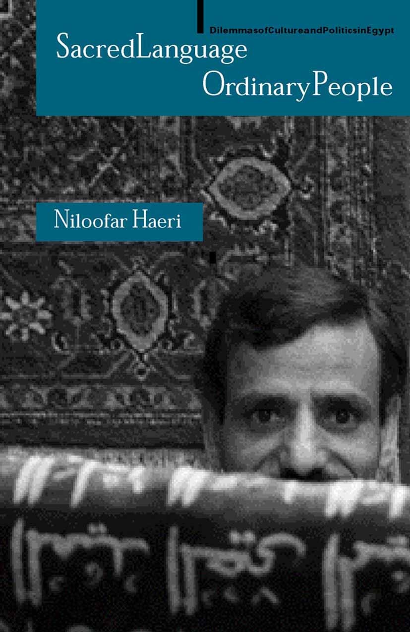 Titlebook: Sacred Language, Ordinary People; Dilemmas of Culture Niloofar Haeri Book 2003 Palgrave Macmillan, a division of Nature America Inc. 2003 Titlebook: Sacred Language, Ordinary People; Dilemmas of Culture Niloofar Haeri Book 2003 Palgrave Macmillan, a division of Nature America Inc. 2003