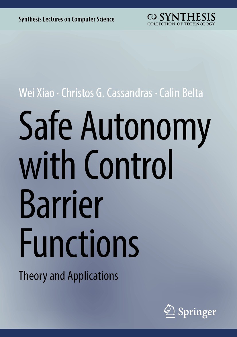 Titlebook: Safe Autonomy with Control Barrier Functions; Theory and Applicati Wei Xiao,Christos G. Cassandras,Calin Belta Book 2023 The Editor(s) (if Titlebook: Safe Autonomy with Control Barrier Functions; Theory and Applicati Wei Xiao,Christos G. Cassandras,Calin Belta Book 2023 The Editor(s) (if