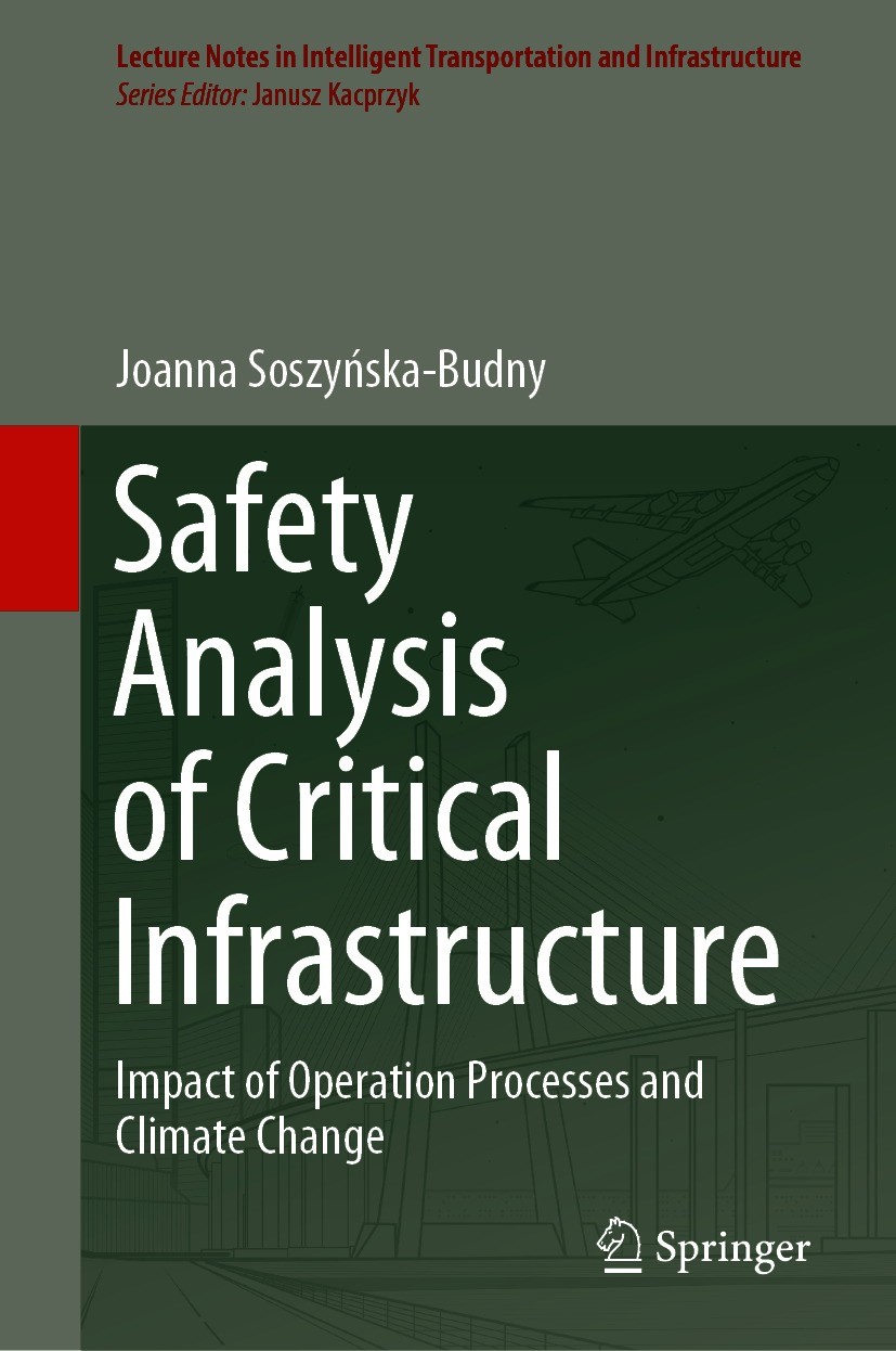 Titlebook: Safety Analysis of Critical Infrastructure; Impact of Operation Joanna Soszyńska-Budny Book 2021 The Editor(s) (if applicable) and The Aut Titlebook: Safety Analysis of Critical Infrastructure; Impact of Operation Joanna Soszyńska-Budny Book 2021 The Editor(s) (if applicable) and The Aut