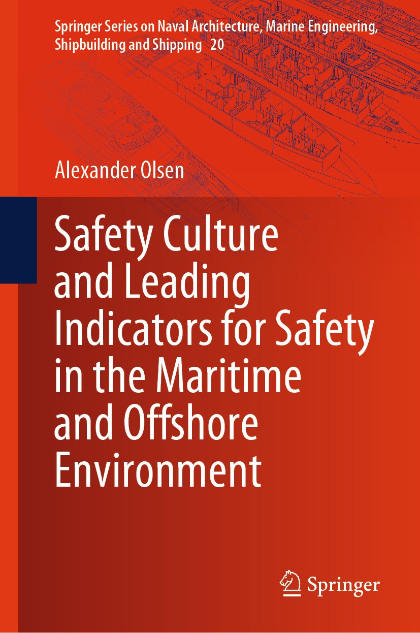 Titlebook: Safety Culture and Leading Indicators for Safety in the Maritime and Offshore Environment; Alexander Olsen Book 2024 The Editor(s) (if app Titlebook: Safety Culture and Leading Indicators for Safety in the Maritime and Offshore Environment; Alexander Olsen Book 2024 The Editor(s) (if app