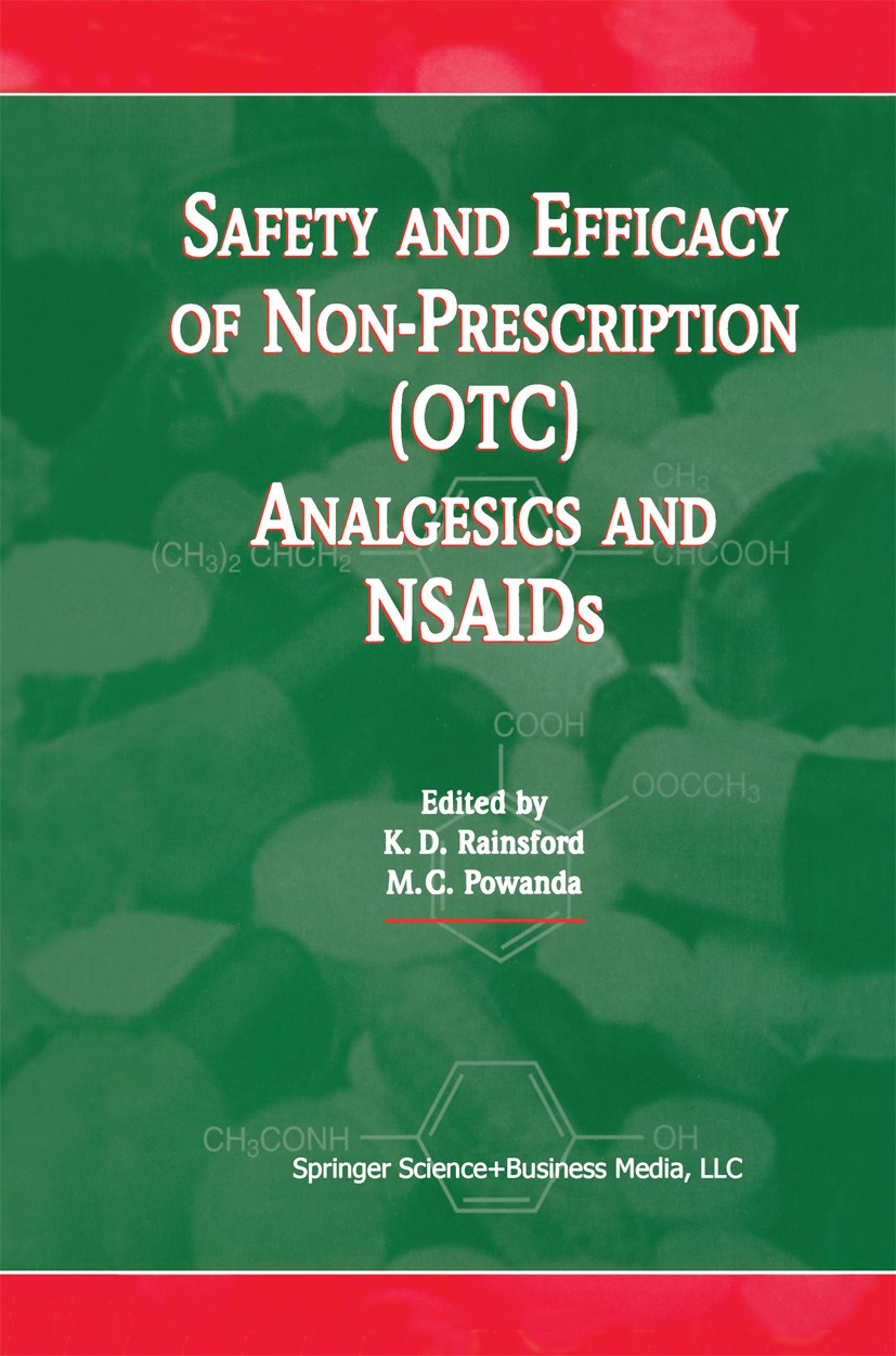 Titlebook: Safety and Efficacy of Non-Prescription (OTC) Analgesics and NSAIDs; Proceedings of the I K. D. Rainsford,M. C. Powanda Conference proceedi Titlebook: Safety and Efficacy of Non-Prescription (OTC) Analgesics and NSAIDs; Proceedings of the I K. D. Rainsford,M. C. Powanda Conference proceedi