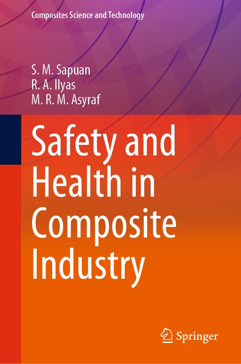 Titlebook: Safety and Health in Composite Industry; S.M. Sapuan,R.A. Ilyas,M.R.M. Asyraf Book 2022 The Editor(s) (if applicable) and The Author(s), u Titlebook: Safety and Health in Composite Industry; S.M. Sapuan,R.A. Ilyas,M.R.M. Asyraf Book 2022 The Editor(s) (if applicable) and The Author(s), u