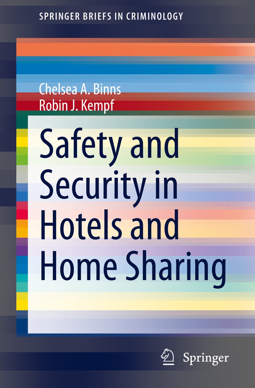 Titlebook: Safety and Security in Hotels and Home Sharing; Chelsea A. Binns,Robin J. Kempf Book 2021 The Author(s), under exclusive license to Spring Titlebook: Safety and Security in Hotels and Home Sharing; Chelsea A. Binns,Robin J. Kempf Book 2021 The Author(s), under exclusive license to Spring