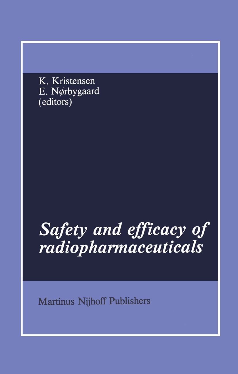 Titlebook: Safety and efficacy of radiopharmaceuticals; Knud Kristensen,Elisabeth Nørbygaard Book 1984 Martinus Nijhoff Publishers, Boston 1984 clini Titlebook: Safety and efficacy of radiopharmaceuticals; Knud Kristensen,Elisabeth Nørbygaard Book 1984 Martinus Nijhoff Publishers, Boston 1984 clini