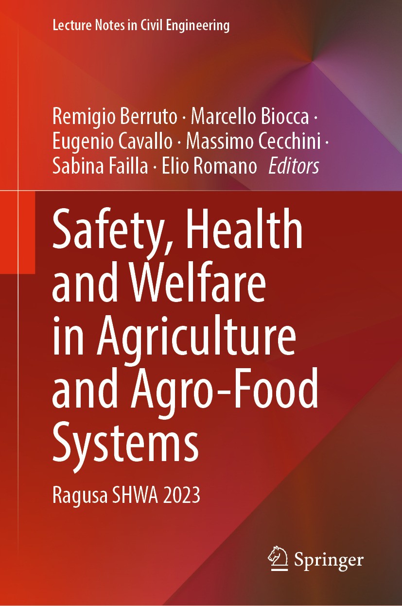 Titlebook: Safety, Health and Welfare in Agriculture and Agro-Food Systems; Ragusa SHWA 2023 Remigio Berruto,Marcello Biocca,Elio Romano Conference pr Titlebook: Safety, Health and Welfare in Agriculture and Agro-Food Systems; Ragusa SHWA 2023 Remigio Berruto,Marcello Biocca,Elio Romano Conference pr