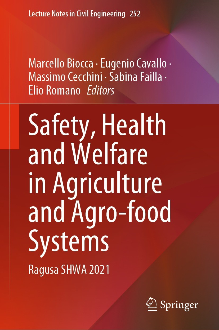 Titlebook: Safety, Health and Welfare in Agriculture and Agro-food Systems; Ragusa SHWA 2021 Marcello Biocca,Eugenio Cavallo,Elio Romano Conference pr Titlebook: Safety, Health and Welfare in Agriculture and Agro-food Systems; Ragusa SHWA 2021 Marcello Biocca,Eugenio Cavallo,Elio Romano Conference pr