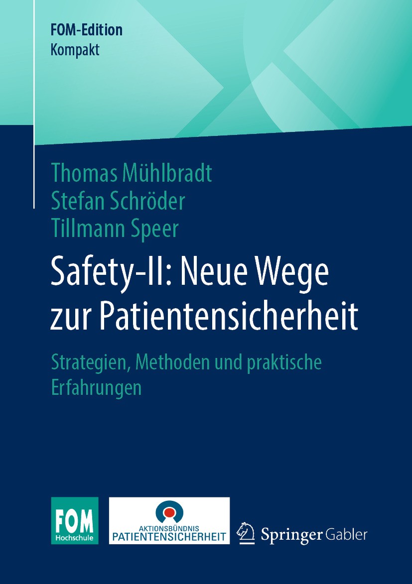 Titlebook: Safety-II: Neue Wege zur Patientensicherheit; Strategien, Methoden Thomas Mühlbradt,Stefan Schröder,Tillmann Speer Book 2024 Der/die Heraus Titlebook: Safety-II: Neue Wege zur Patientensicherheit; Strategien, Methoden Thomas Mühlbradt,Stefan Schröder,Tillmann Speer Book 2024 Der/die Heraus