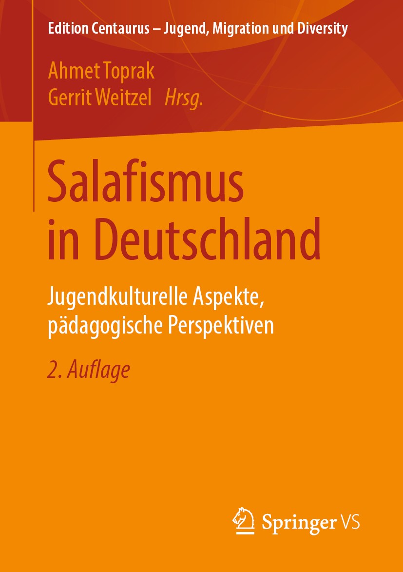 Titlebook: Salafismus in Deutschland; Jugendkulturelle Asp Ahmet Toprak,Gerrit Weitzel Book 2019Latest edition Springer Fachmedien Wiesbaden GmbH, ein Titlebook: Salafismus in Deutschland; Jugendkulturelle Asp Ahmet Toprak,Gerrit Weitzel Book 2019Latest edition Springer Fachmedien Wiesbaden GmbH, ein