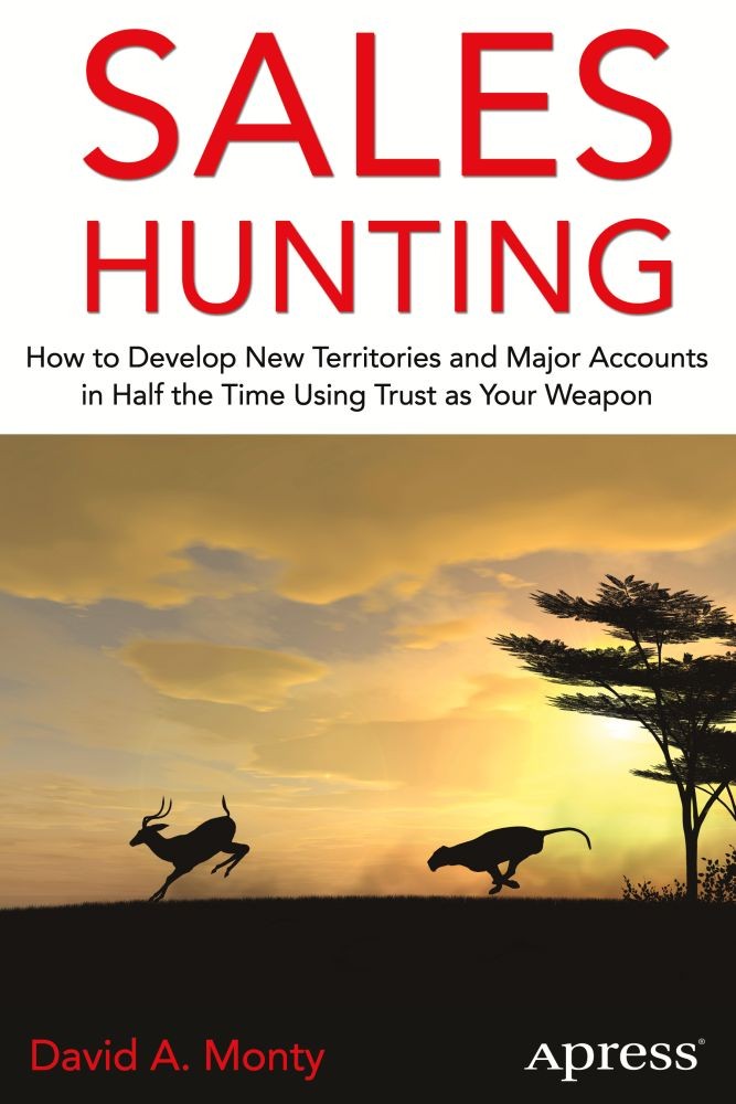 Titlebook: Sales Hunting; How to Develop New T David A. Monty Book 2014 David A. Monty 2014 Titlebook: Sales Hunting; How to Develop New T David A. Monty Book 2014 David A. Monty 2014