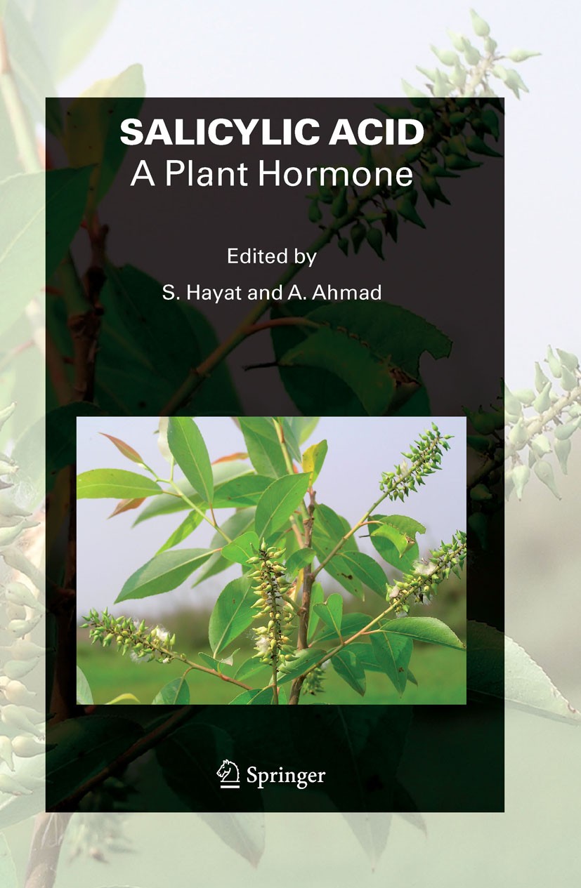 Titlebook: SALICYLIC ACID - A Plant Hormone; S. Hayat,A. Ahmad Book 2007 Springer Science+Business Media B.V. 2007 AgroMicro.Calcium.Chloroplast.Path Titlebook: SALICYLIC ACID - A Plant Hormone; S. Hayat,A. Ahmad Book 2007 Springer Science+Business Media B.V. 2007 AgroMicro.Calcium.Chloroplast.Path