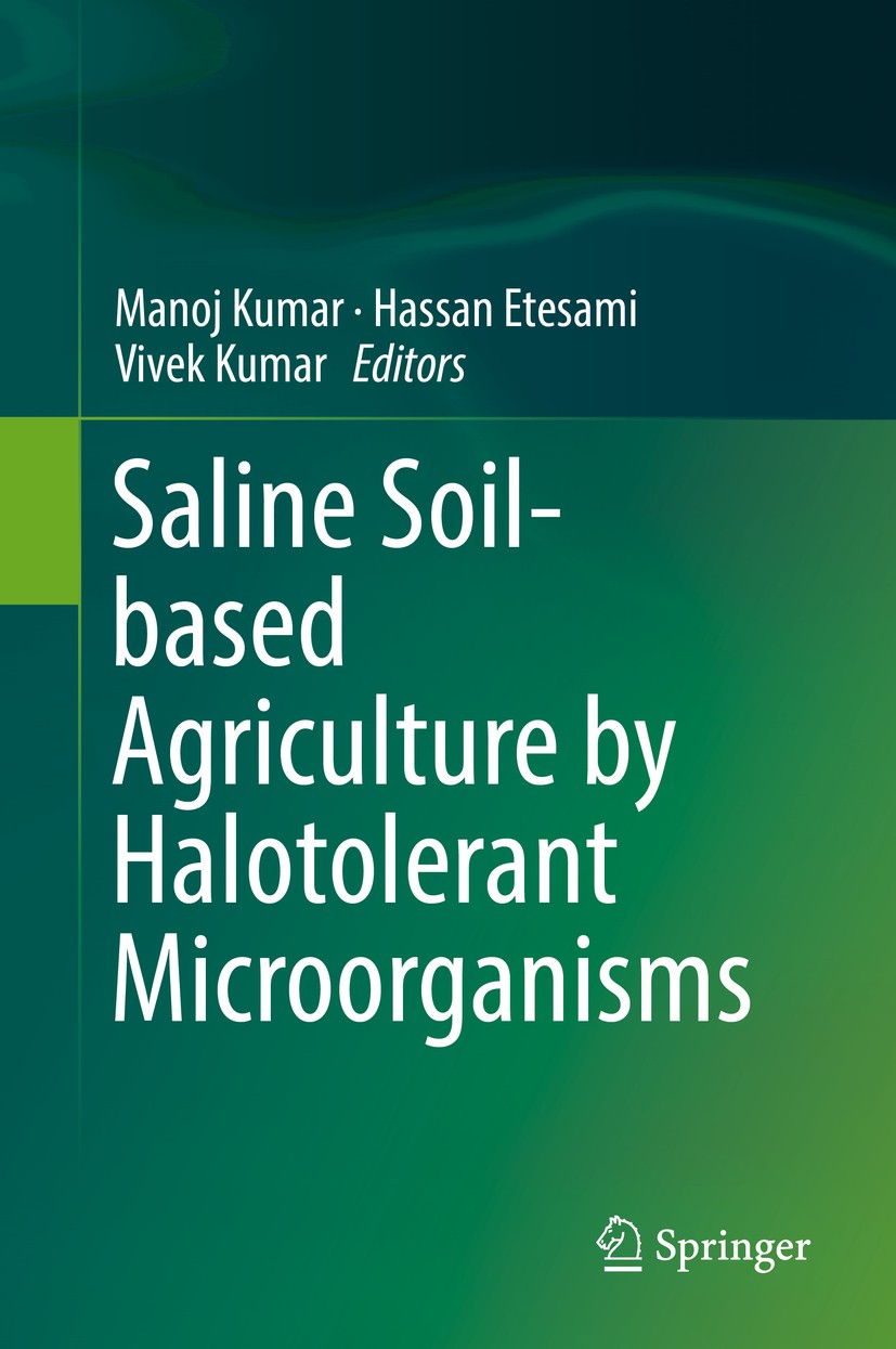 Titlebook: Saline Soil-based Agriculture by Halotolerant Microorganisms; Manoj Kumar,Hassan Etesami,Vivek Kumar Book 2019 Springer Nature Singapore P Titlebook: Saline Soil-based Agriculture by Halotolerant Microorganisms; Manoj Kumar,Hassan Etesami,Vivek Kumar Book 2019 Springer Nature Singapore P