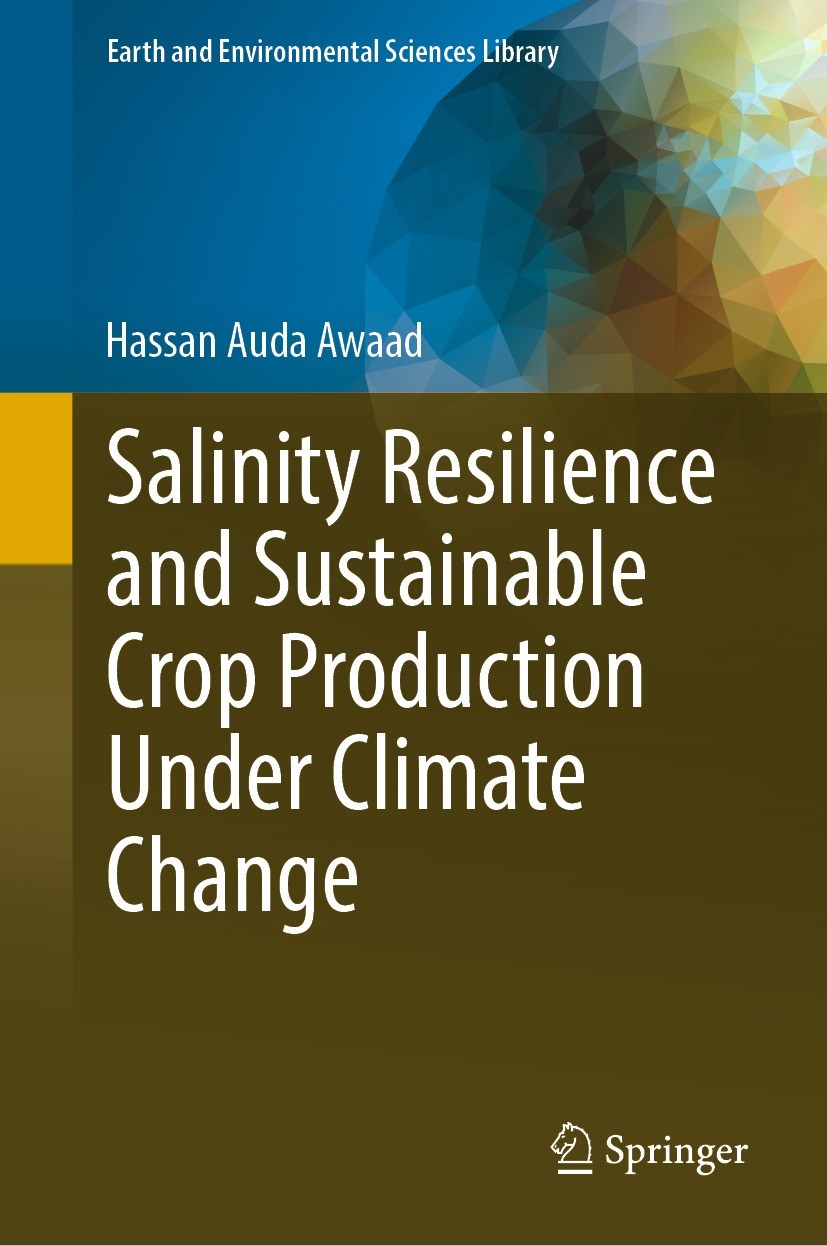 Titlebook: Salinity Resilience and Sustainable Crop Production Under Climate Change; Hassan Auda Awaad Book 2023 The Editor(s) (if applicable) and Th Titlebook: Salinity Resilience and Sustainable Crop Production Under Climate Change; Hassan Auda Awaad Book 2023 The Editor(s) (if applicable) and Th