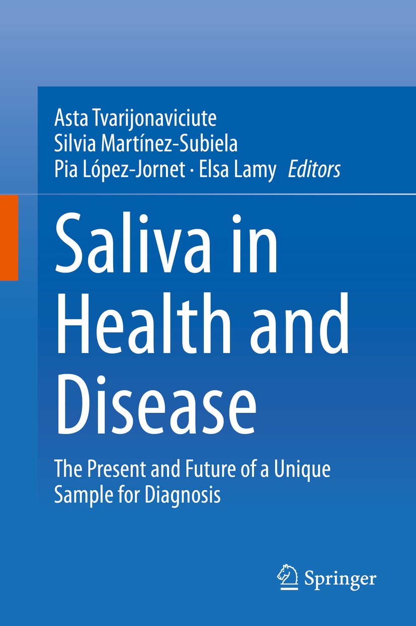 Titlebook: Saliva in Health and Disease; The Present and Futu Asta Tvarijonaviciute,Silvia Martínez-Subiela,Elsa Book 2020 Springer Nature Switzerland Titlebook: Saliva in Health and Disease; The Present and Futu Asta Tvarijonaviciute,Silvia Martínez-Subiela,Elsa Book 2020 Springer Nature Switzerland