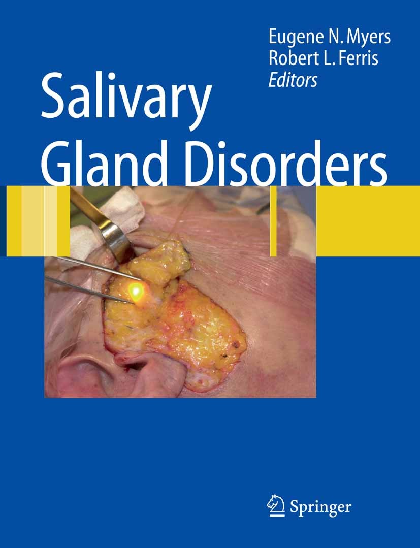 Titlebook: Salivary Gland Disorders; Eugene N. Myers (Distinguished Professor and Emeri Book 2007 Springer-Verlag Berlin Heidelberg 2007 Adjuvant the Titlebook: Salivary Gland Disorders; Eugene N. Myers (Distinguished Professor and Emeri Book 2007 Springer-Verlag Berlin Heidelberg 2007 Adjuvant the