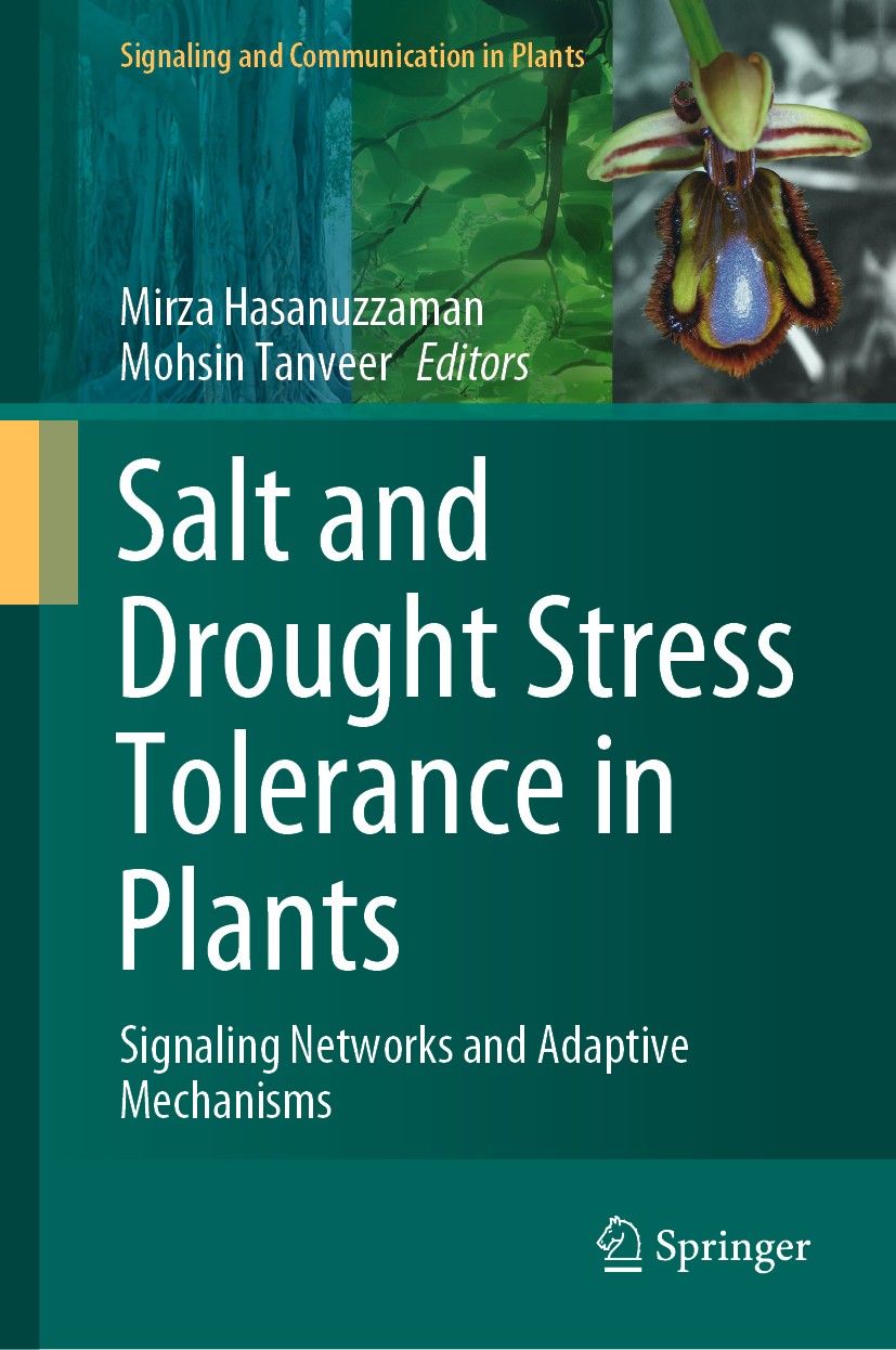 Titlebook: Salt and Drought Stress Tolerance in Plants; Signaling Networks a Mirza Hasanuzzaman,Mohsin Tanveer Book 2020 Springer Nature Switzerland A Titlebook: Salt and Drought Stress Tolerance in Plants; Signaling Networks a Mirza Hasanuzzaman,Mohsin Tanveer Book 2020 Springer Nature Switzerland A