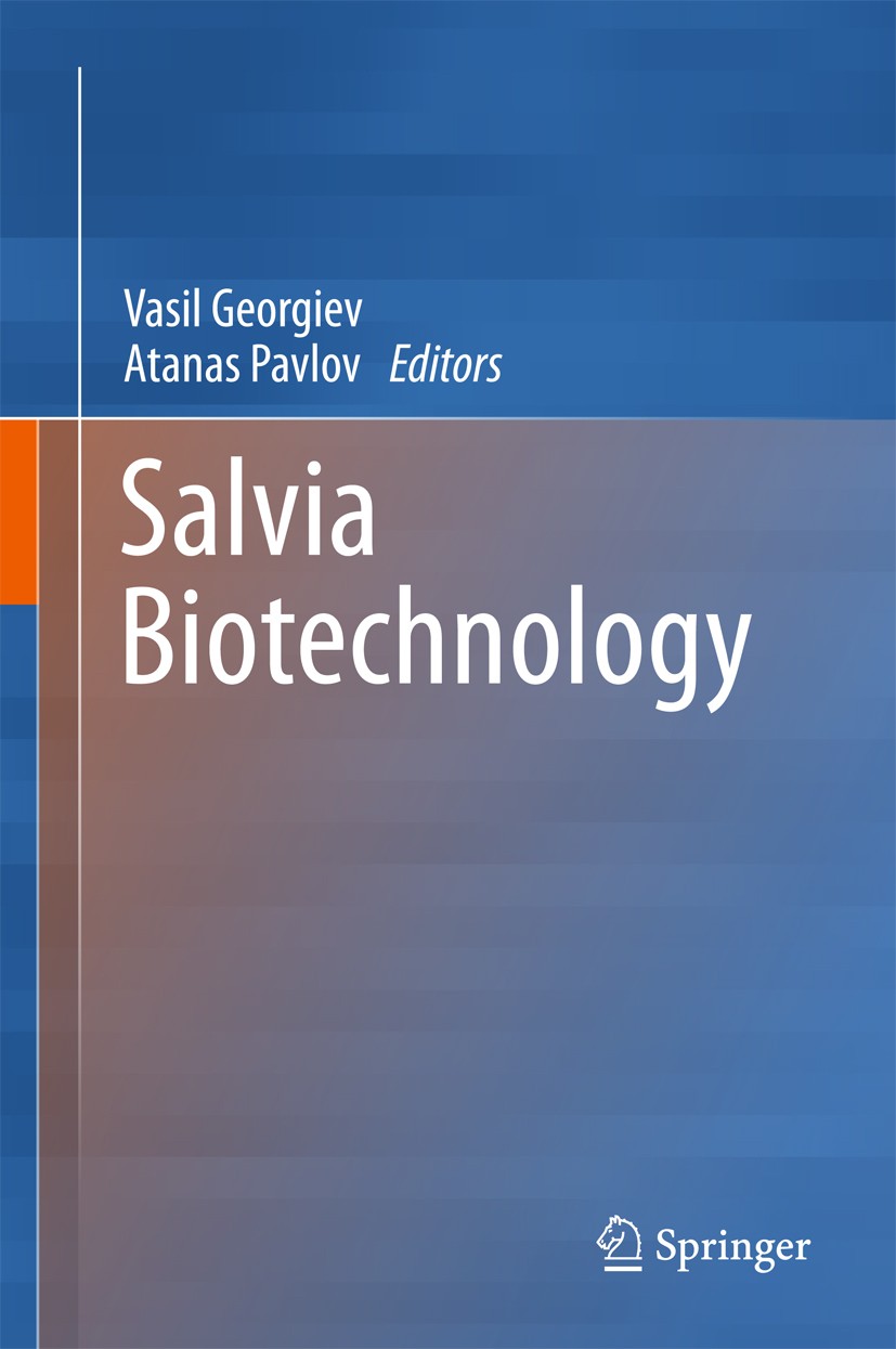 Titlebook: Salvia Biotechnology; Vasil Georgiev,Atanas Pavlov Book 2017 Springer International Publishing AG, part of Springer Nature 2017 Salvia ssp Titlebook: Salvia Biotechnology; Vasil Georgiev,Atanas Pavlov Book 2017 Springer International Publishing AG, part of Springer Nature 2017 Salvia ssp