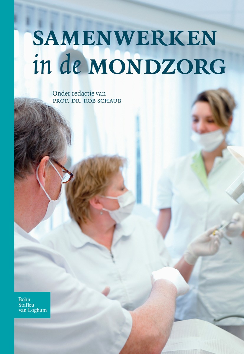 Titlebook: Samenwerken in de mondzorg; Rob M.H. Schaub Book 2008Latest edition Bohn Stafleu van Loghum 2008 Titlebook: Samenwerken in de mondzorg; Rob M.H. Schaub Book 2008Latest edition Bohn Stafleu van Loghum 2008