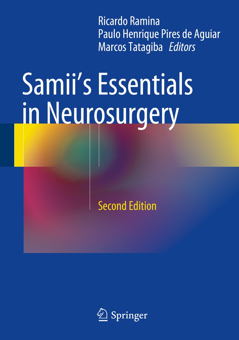 Titlebook: Samii‘s Essentials in Neurosurgery; Ricardo Ramina,Paulo Henrique Pires de Aguiar,Marc Book 2014Latest edition Springer-Verlag Berlin Heid Titlebook: Samii‘s Essentials in Neurosurgery; Ricardo Ramina,Paulo Henrique Pires de Aguiar,Marc Book 2014Latest edition Springer-Verlag Berlin Heid