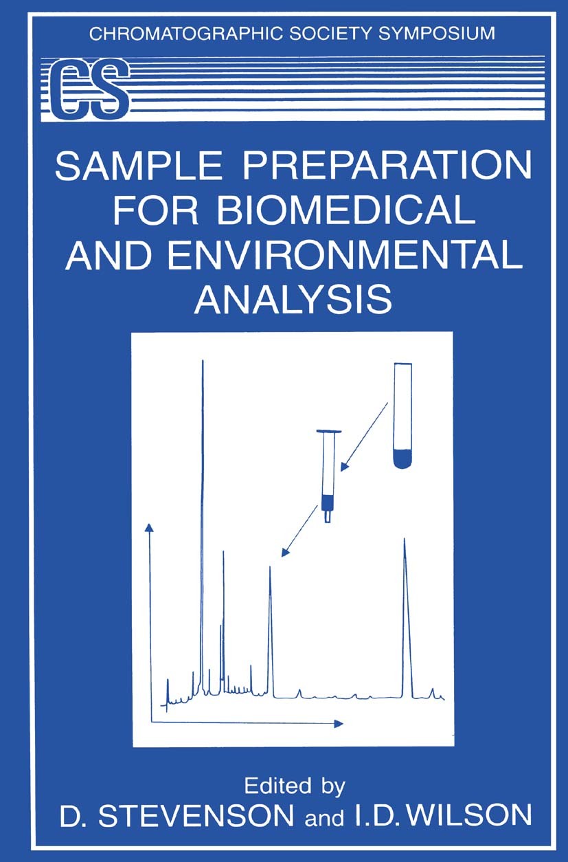 Titlebook: Sample Preparation for Biomedical and Environmental Analysis; D. Stevenson,I. D. Wilson Book 1994 Springer Science+Business Media New York Titlebook: Sample Preparation for Biomedical and Environmental Analysis; D. Stevenson,I. D. Wilson Book 1994 Springer Science+Business Media New York