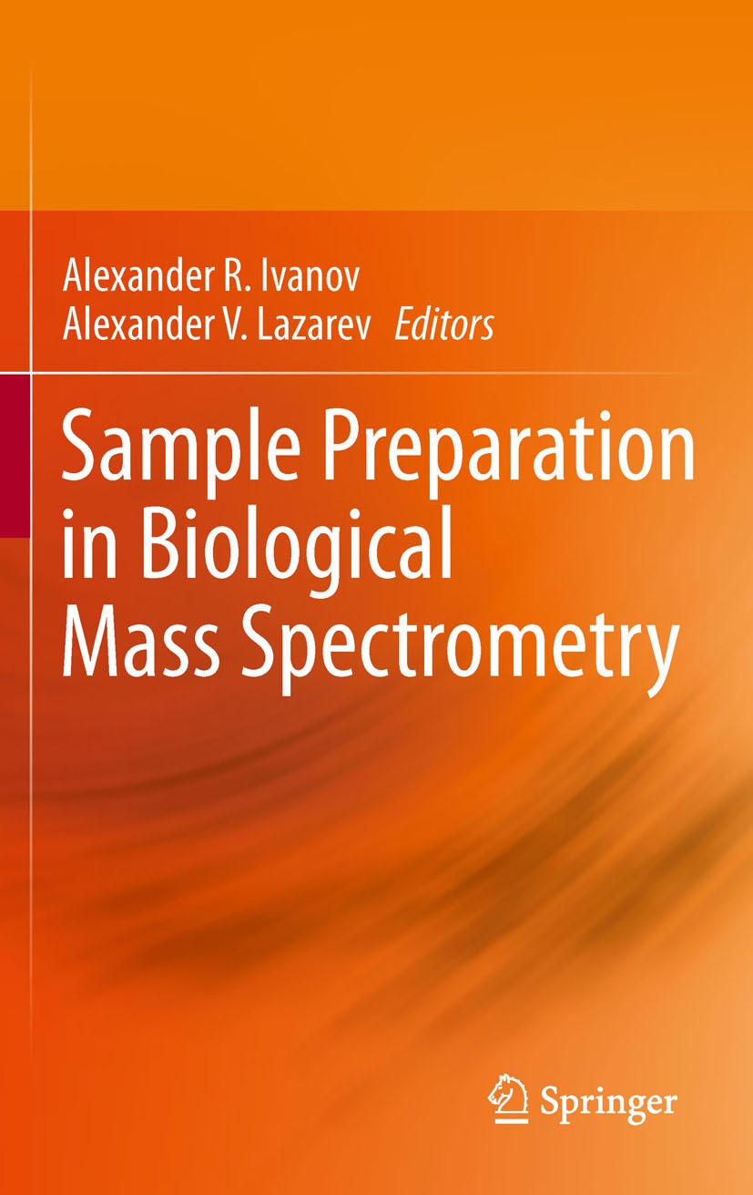 Titlebook: Sample Preparation in Biological Mass Spectrometry; Alexander R. Ivanov,Alexander V. Lazarev Book 2011 Springer Science+Business Media B.V Titlebook: Sample Preparation in Biological Mass Spectrometry; Alexander R. Ivanov,Alexander V. Lazarev Book 2011 Springer Science+Business Media B.V