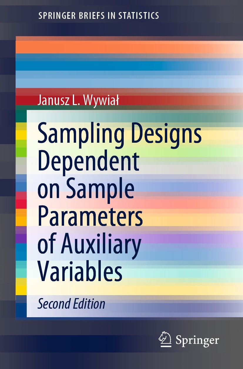 Titlebook: Sampling Designs Dependent on Sample Parameters of Auxiliary Variables; Janusz L. Wywiał Book 2021Latest edition The Author(s), under excl Titlebook: Sampling Designs Dependent on Sample Parameters of Auxiliary Variables; Janusz L. Wywiał Book 2021Latest edition The Author(s), under excl