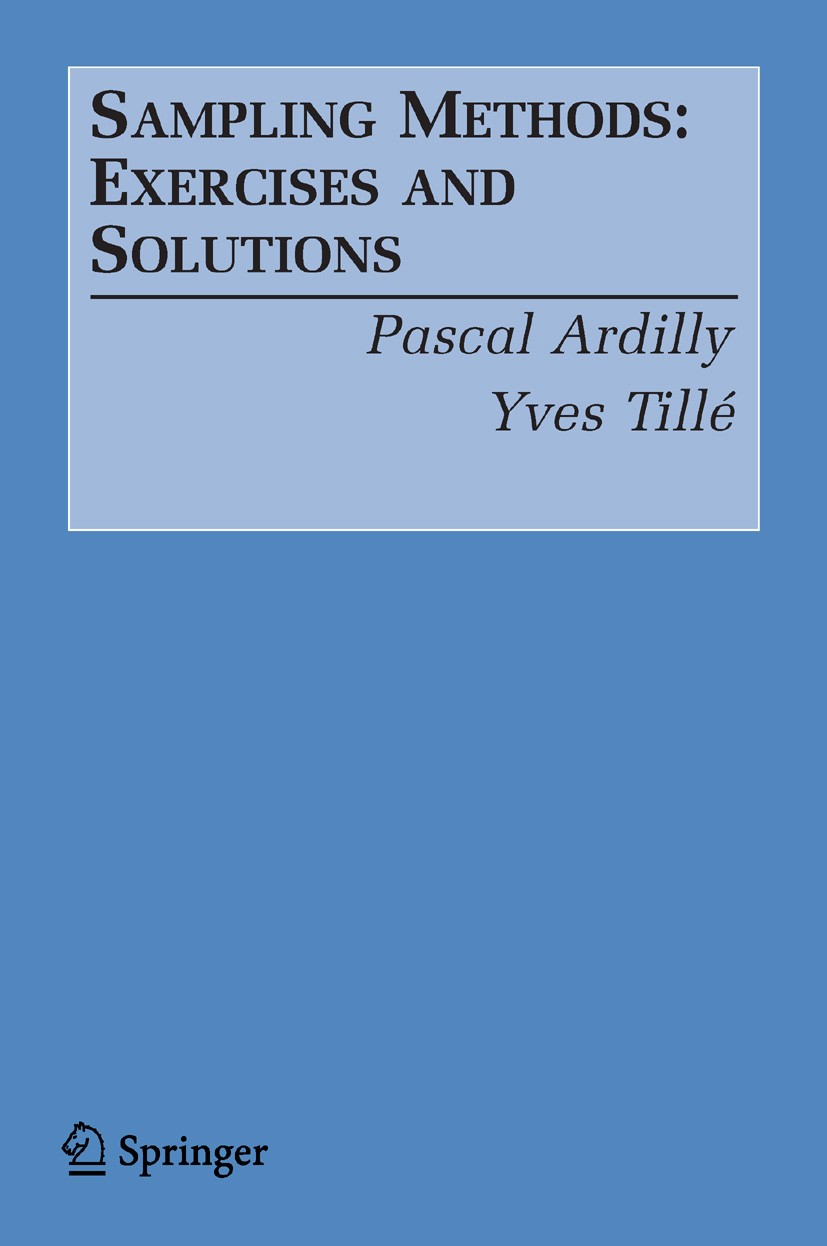 Titlebook: Sampling Methods; Exercises and Soluti Pascal Ardilly,Yves Tillé Book 2006 Springer-Verlag New York 2006 Variance.calibration.estimator.rev Titlebook: Sampling Methods; Exercises and Soluti Pascal Ardilly,Yves Tillé Book 2006 Springer-Verlag New York 2006 Variance.calibration.estimator.rev