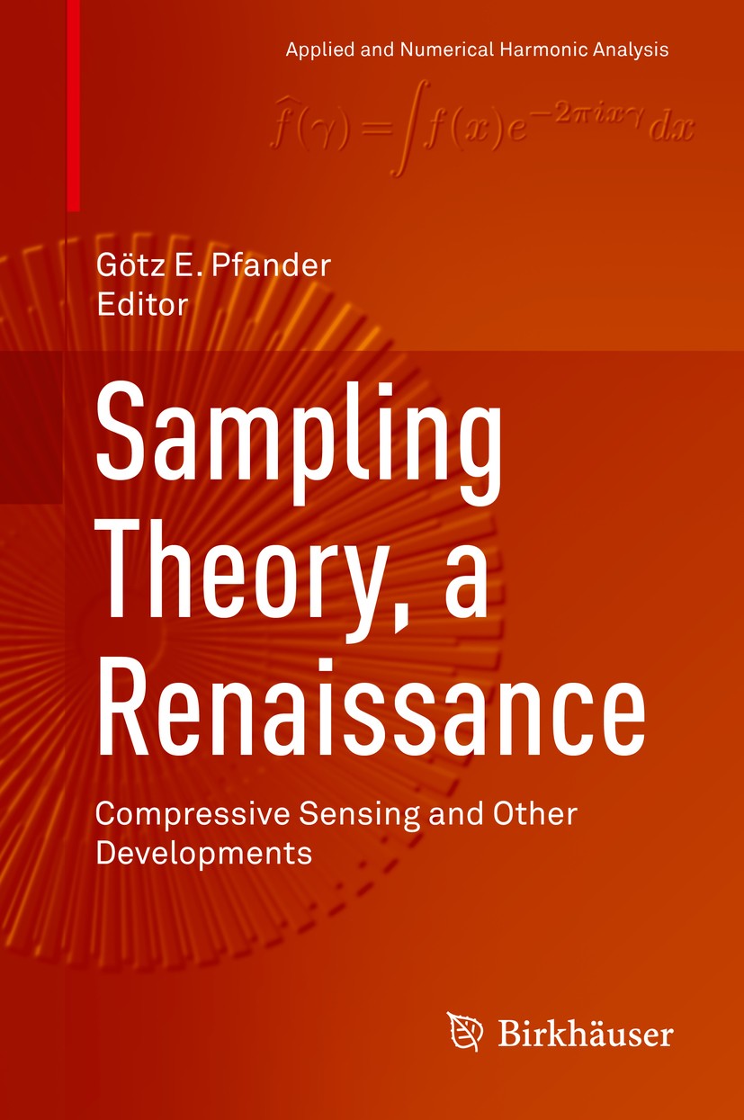 Titlebook: Sampling Theory, a Renaissance; Compressive Sensing Götz E. Pfander Book 2015 Springer International Publishing Switzerland 2015 Compressi Titlebook: Sampling Theory, a Renaissance; Compressive Sensing Götz E. Pfander Book 2015 Springer International Publishing Switzerland 2015 Compressi
