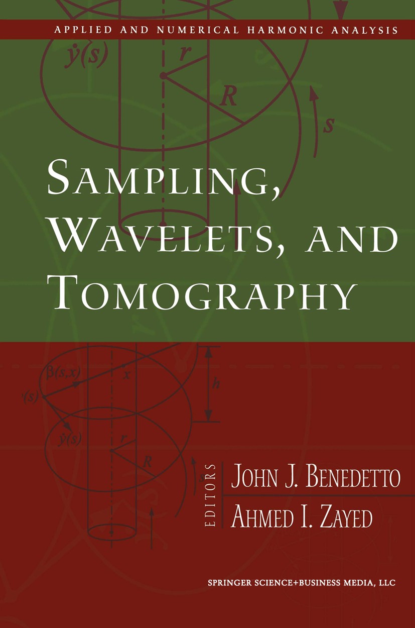 Titlebook: Sampling, Wavelets, and Tomography; John J. Benedetto,Ahmed I. Zayed Book 2004 Springer Science+Business Media New York 2004 Algebra.Fouri Titlebook: Sampling, Wavelets, and Tomography; John J. Benedetto,Ahmed I. Zayed Book 2004 Springer Science+Business Media New York 2004 Algebra.Fouri