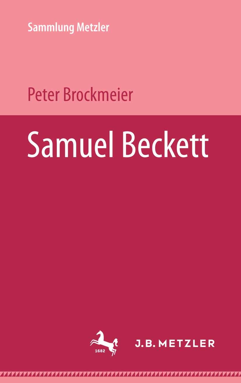 Titlebook: Samuel Beckett; Peter Brockmeier Book 2001Latest edition Springer-Verlag Berlin Heidelberg 2001 Beckett.Hörspiel.Komödie.Poetik.Samuel Bec Titlebook: Samuel Beckett; Peter Brockmeier Book 2001Latest edition Springer-Verlag Berlin Heidelberg 2001 Beckett.Hörspiel.Komödie.Poetik.Samuel Bec