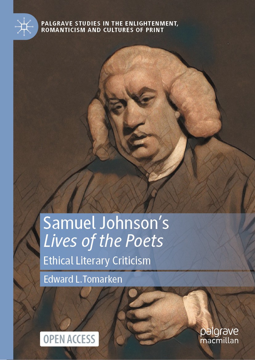 Titlebook: Samuel Johnson‘s Lives of the Poets; Ethical Literary Cri Edward L. Tomarken Book‘‘‘‘‘‘‘‘ 2024 The Editor (s) (if applicable) and The Autho Titlebook: Samuel Johnson‘s Lives of the Poets; Ethical Literary Cri Edward L. Tomarken Book‘‘‘‘‘‘‘‘ 2024 The Editor (s) (if applicable) and The Autho