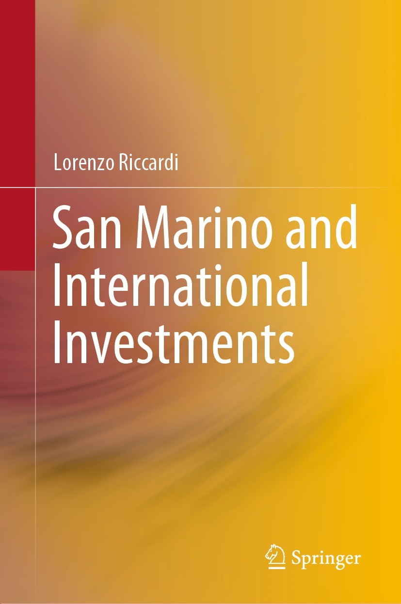 Titlebook: San Marino and International Investments; Lorenzo Riccardi Book 2023 The Editor(s) (if applicable) and The Author(s), under exclusive lice Titlebook: San Marino and International Investments; Lorenzo Riccardi Book 2023 The Editor(s) (if applicable) and The Author(s), under exclusive lice