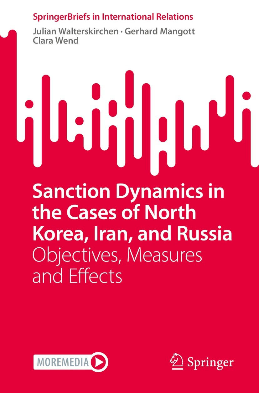 Titlebook: Sanction Dynamics in the Cases of North Korea, Iran, and Russia; Objectives, Measures Julian Walterskirchen,Gerhard Mangott,Clara Wend Book Titlebook: Sanction Dynamics in the Cases of North Korea, Iran, and Russia; Objectives, Measures Julian Walterskirchen,Gerhard Mangott,Clara Wend Book