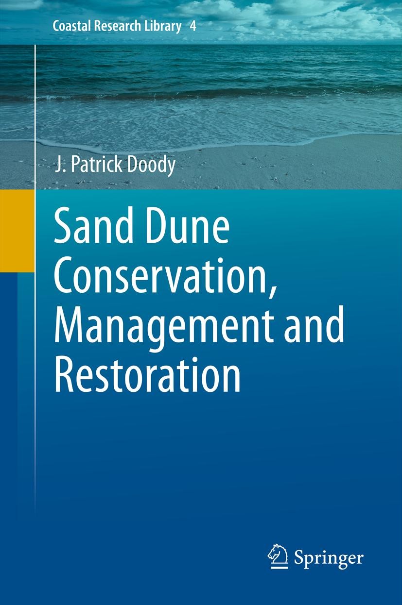 Titlebook: Sand Dune Conservation, Management and Restoration; J. Patrick Doody Book 2013 Springer Science+Business Media Dordrecht 2013 Coastal cons Titlebook: Sand Dune Conservation, Management and Restoration; J. Patrick Doody Book 2013 Springer Science+Business Media Dordrecht 2013 Coastal cons