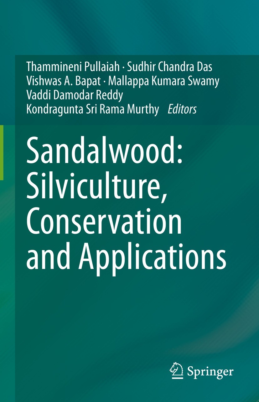 Titlebook: Sandalwood: Silviculture, Conservation and Applications; Thammineni Pullaiah,Sudhir Chandra Das,Kongdragunt Book 2021 The Editor(s) (if ap Titlebook: Sandalwood: Silviculture, Conservation and Applications; Thammineni Pullaiah,Sudhir Chandra Das,Kongdragunt Book 2021 The Editor(s) (if ap