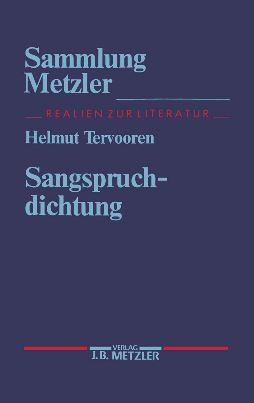 Titlebook: Sangspruchdichtung; Sammlung Metzler, 29 Helmut Tervooren Book 1995Latest edition Springer-Verlag Berlin Heidelberg 1995 Dichtung.Gattung.H Titlebook: Sangspruchdichtung; Sammlung Metzler, 29 Helmut Tervooren Book 1995Latest edition Springer-Verlag Berlin Heidelberg 1995 Dichtung.Gattung.H