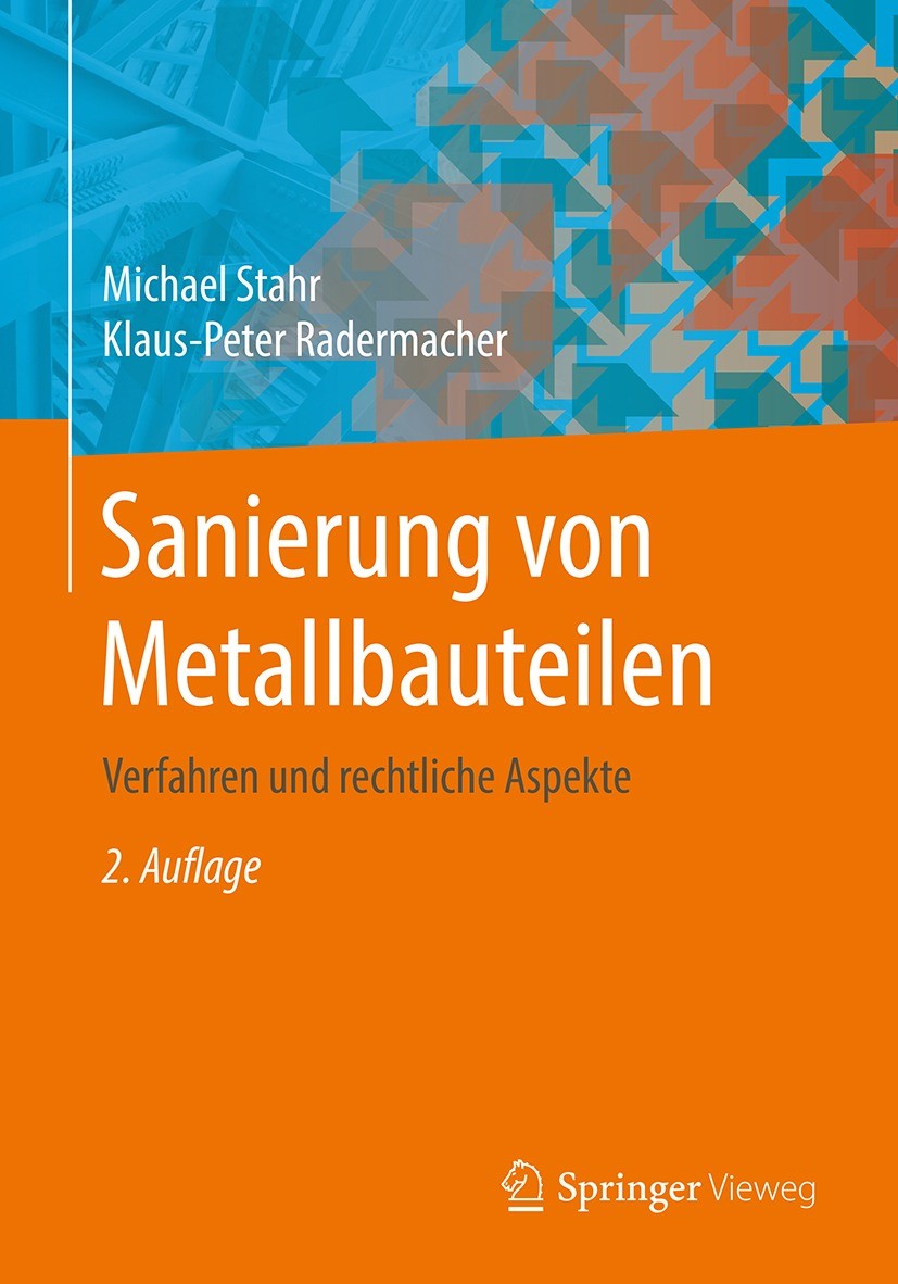 Titlebook: Sanierung von Metallbauteilen; Verfahren und rechtl Michael Stahr,Klaus-Peter Radermacher Book 2021Latest edition Springer Fachmedien Wiesb Titlebook: Sanierung von Metallbauteilen; Verfahren und rechtl Michael Stahr,Klaus-Peter Radermacher Book 2021Latest edition Springer Fachmedien Wiesb