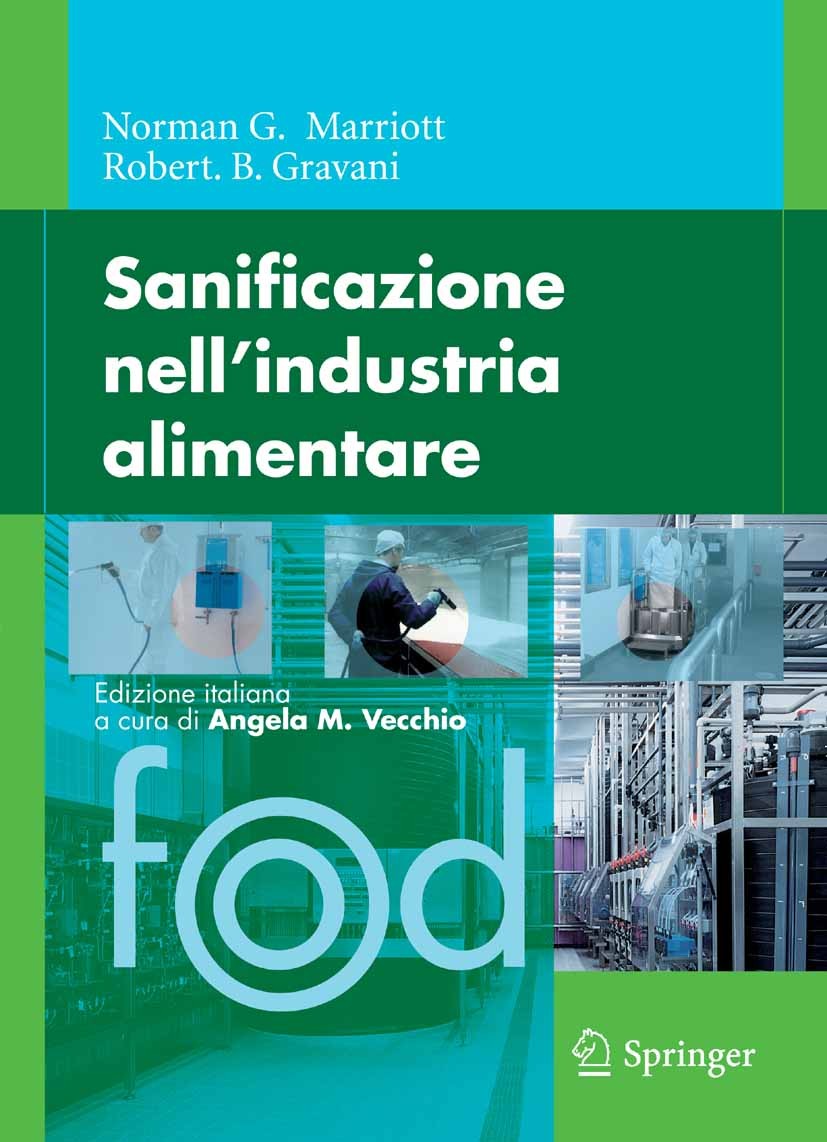 Titlebook: Sanificazione nell‘industria alimentare; Norman G. Marriott,Robert B. Gravani Book 2008 Springer-Verlag Milan 2008 quality control, reliab Titlebook: Sanificazione nell‘industria alimentare; Norman G. Marriott,Robert B. Gravani Book 2008 Springer-Verlag Milan 2008 quality control, reliab