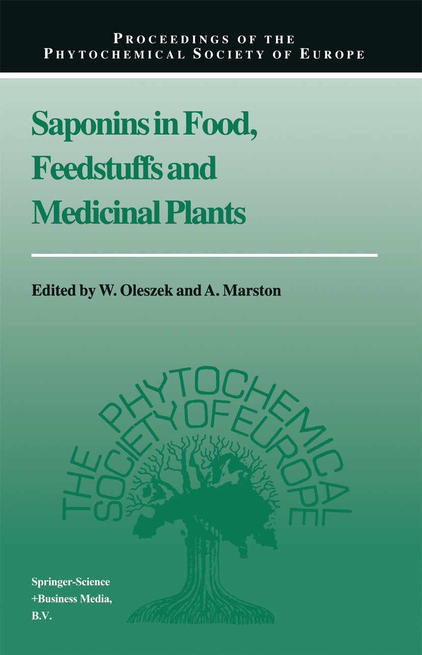 Titlebook: Saponins in Food, Feedstuffs and Medicinal Plants; Wieslaw Oleszek,Andrew Marston Book 2000 Springer Science+Business Media Dordrecht 2000 Titlebook: Saponins in Food, Feedstuffs and Medicinal Plants; Wieslaw Oleszek,Andrew Marston Book 2000 Springer Science+Business Media Dordrecht 2000