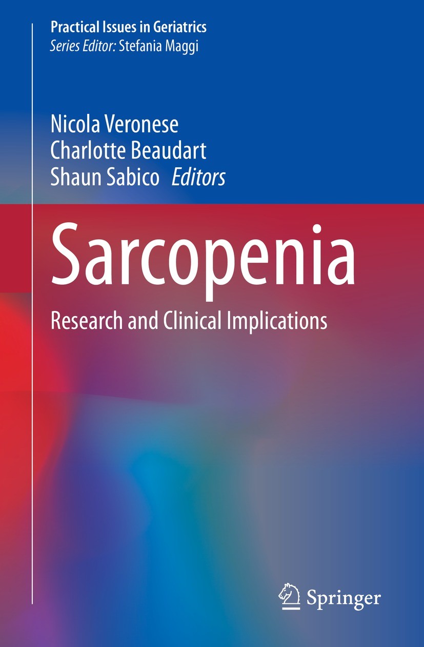 Titlebook: Sarcopenia; Research and Clinica Nicola Veronese,Charlotte Beaudart,Shaun Sabico Book 2021 Springer Nature Switzerland AG 2021 Nutrition.Ph Titlebook: Sarcopenia; Research and Clinica Nicola Veronese,Charlotte Beaudart,Shaun Sabico Book 2021 Springer Nature Switzerland AG 2021 Nutrition.Ph