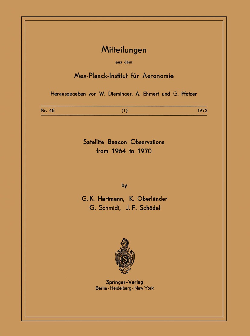 Titlebook: Satellite Beacons Observations from 1964 to 1970; G. K. Hartmann,K. Oberländer,J. P. Schödel Book 1972 Springer-Verlag Berlin Heidelberg 1 Titlebook: Satellite Beacons Observations from 1964 to 1970; G. K. Hartmann,K. Oberländer,J. P. Schödel Book 1972 Springer-Verlag Berlin Heidelberg 1
