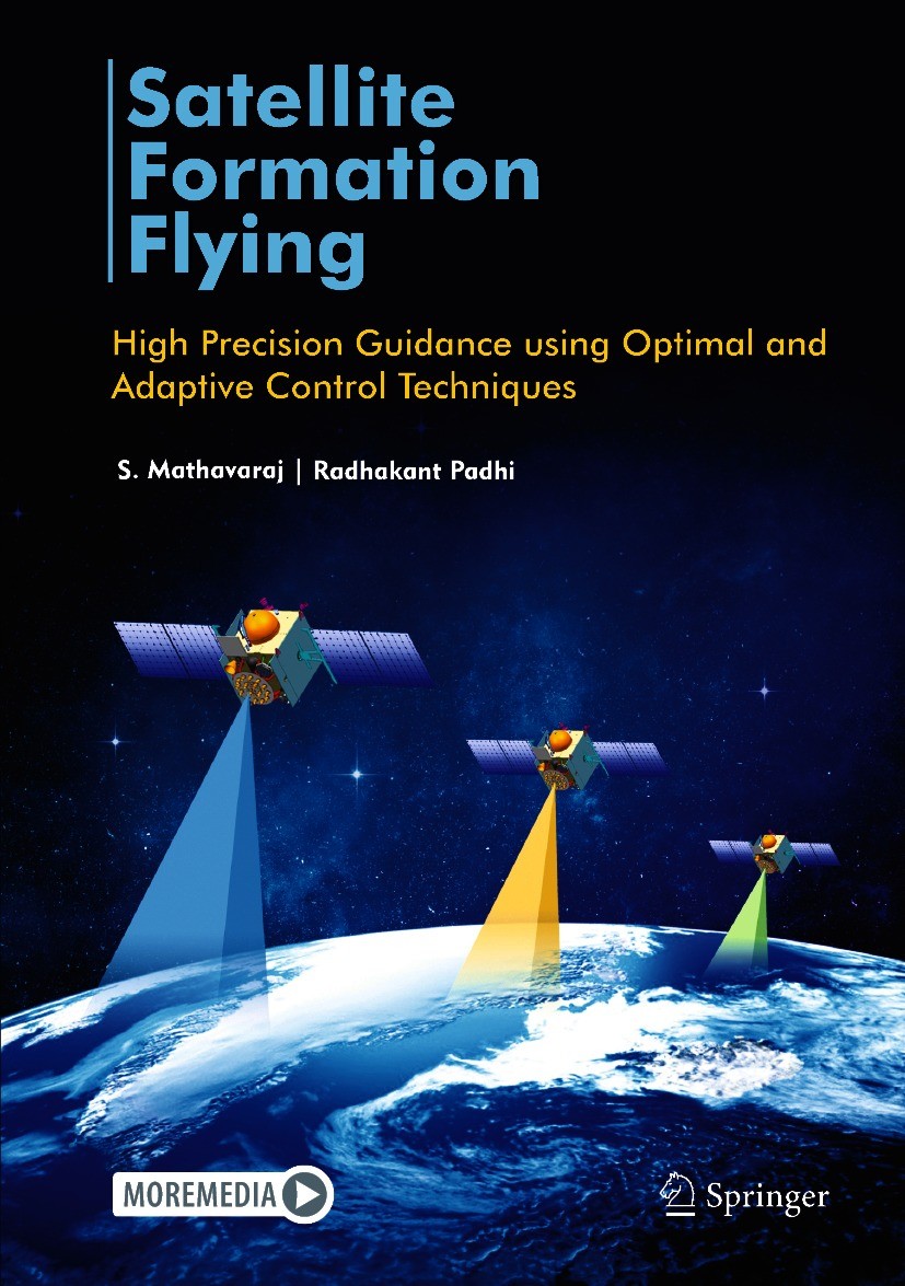 Titlebook: Satellite Formation Flying; High Precision Guida S. Mathavaraj,Radhakant Padhi Book 2021 Springer Nature Singapore Pte Ltd. 2021 Satellite Titlebook: Satellite Formation Flying; High Precision Guida S. Mathavaraj,Radhakant Padhi Book 2021 Springer Nature Singapore Pte Ltd. 2021 Satellite