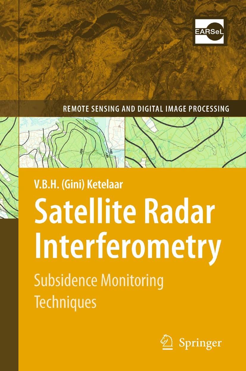 Titlebook: Satellite Radar Interferometry; Subsidence Monitorin V. B. H. (Gini) Ketelaar Book 2009 Springer Science+Business Media B.V. 2009 Deformati Titlebook: Satellite Radar Interferometry; Subsidence Monitorin V. B. H. (Gini) Ketelaar Book 2009 Springer Science+Business Media B.V. 2009 Deformati