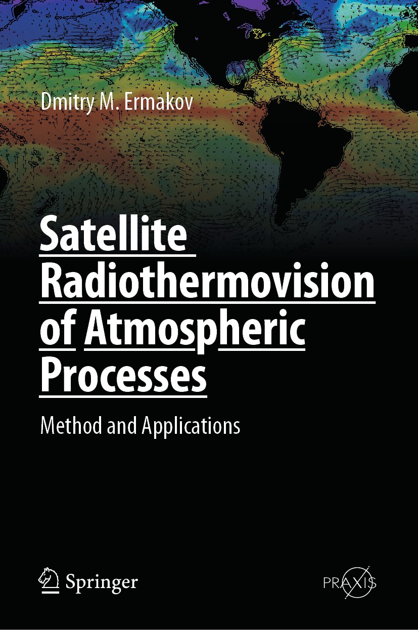 Titlebook: Satellite Radiothermovision of Atmospheric Processes; Method and Applicati Dmitry M. Ermakov Book 2021 Springer Nature Switzerland AG 2021 Titlebook: Satellite Radiothermovision of Atmospheric Processes; Method and Applicati Dmitry M. Ermakov Book 2021 Springer Nature Switzerland AG 2021