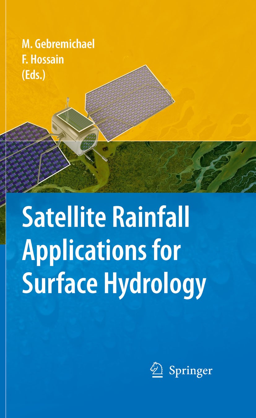 Titlebook: Satellite Rainfall Applications for Surface Hydrology; Mekonnen‘Gebremichael,Faisal Hossain Book 2010 Springer Science+Business Media B.V. Titlebook: Satellite Rainfall Applications for Surface Hydrology; Mekonnen‘Gebremichael,Faisal Hossain Book 2010 Springer Science+Business Media B.V.